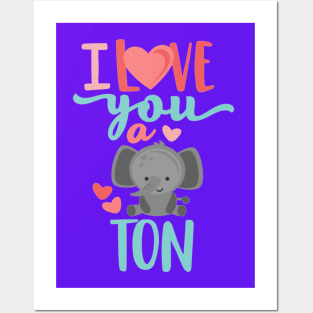 I Love You A Ton Posters and Art